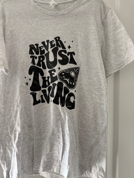 Never Trust the Living Tee