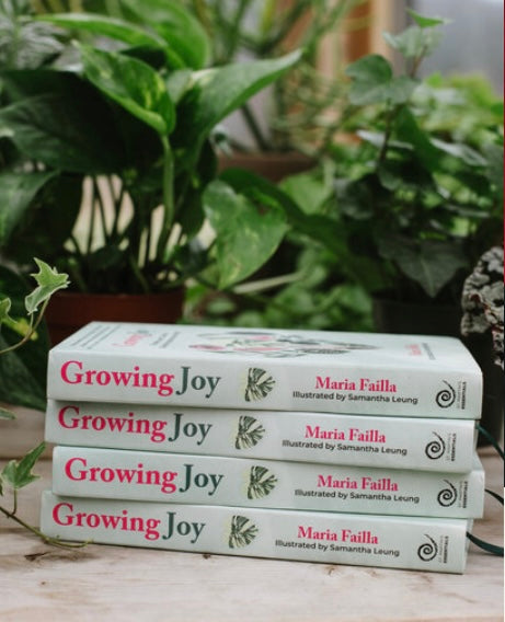 Growing Joy: The Plant Lovers Guide to Cultivating Happiness (and plants)